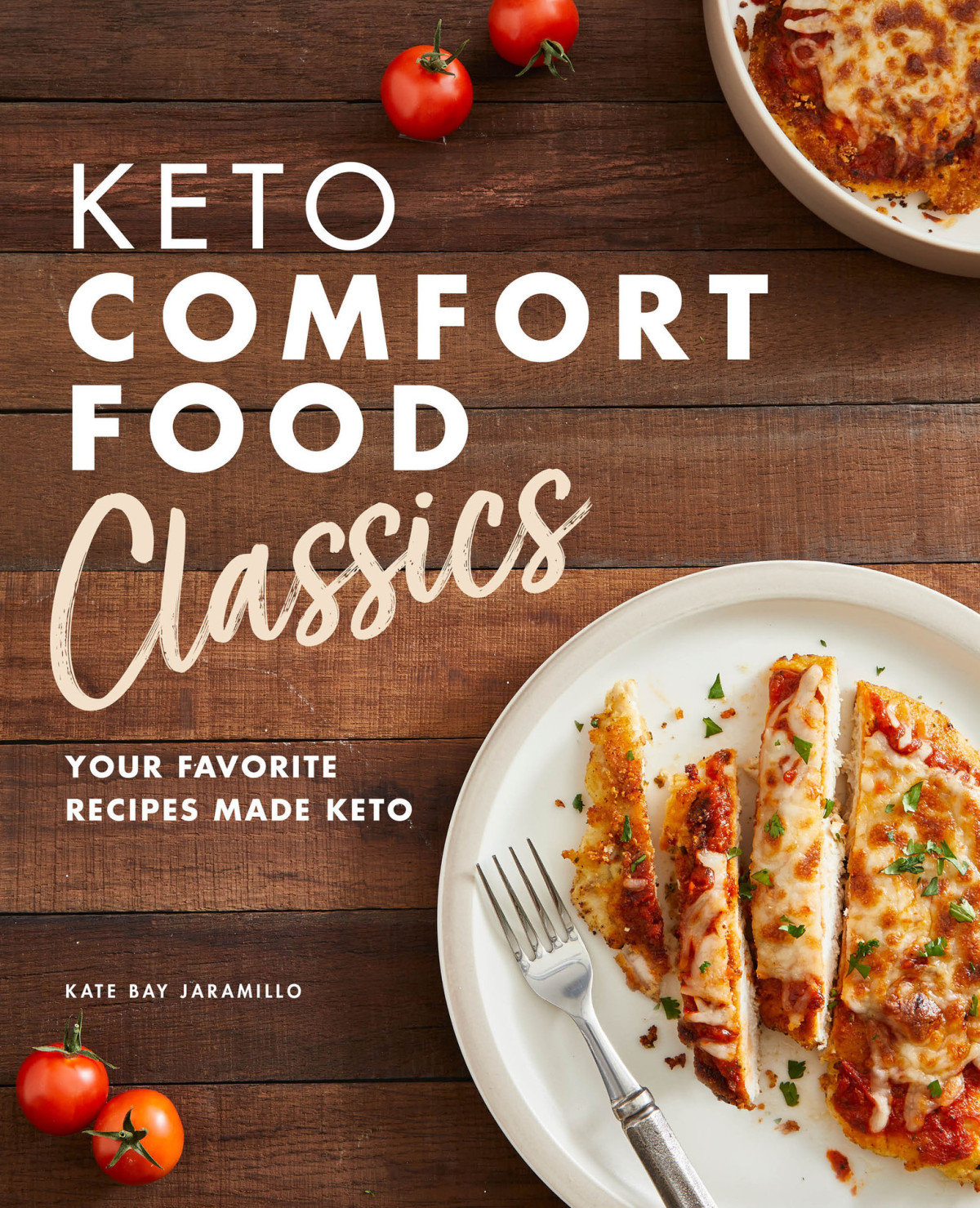 Keto Comfort Food Classics Your Favorite Recipes Made Keto 1st Edition Jaramillo