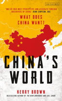 Chinas World What Does China Want 1st Edition Kerry Brown