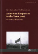 American Responses To The Holocaust Transatlantic Perspectives 1st Edition Hans Krabbendam