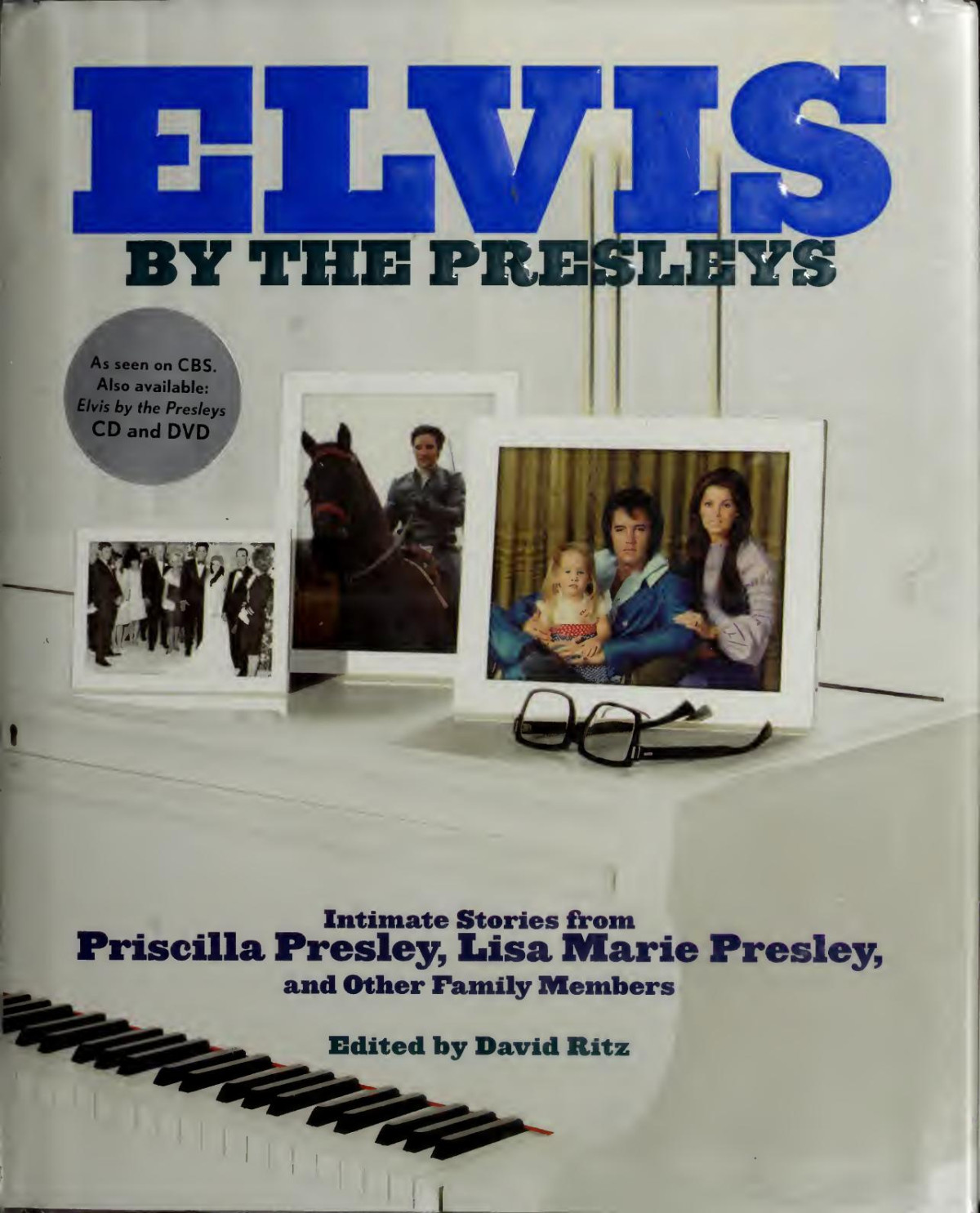 Elvis By The Presleys Intimate Stories From Priscilla Presley Lisa Marie Presley And Other Family Members Priscilla Presley Editor