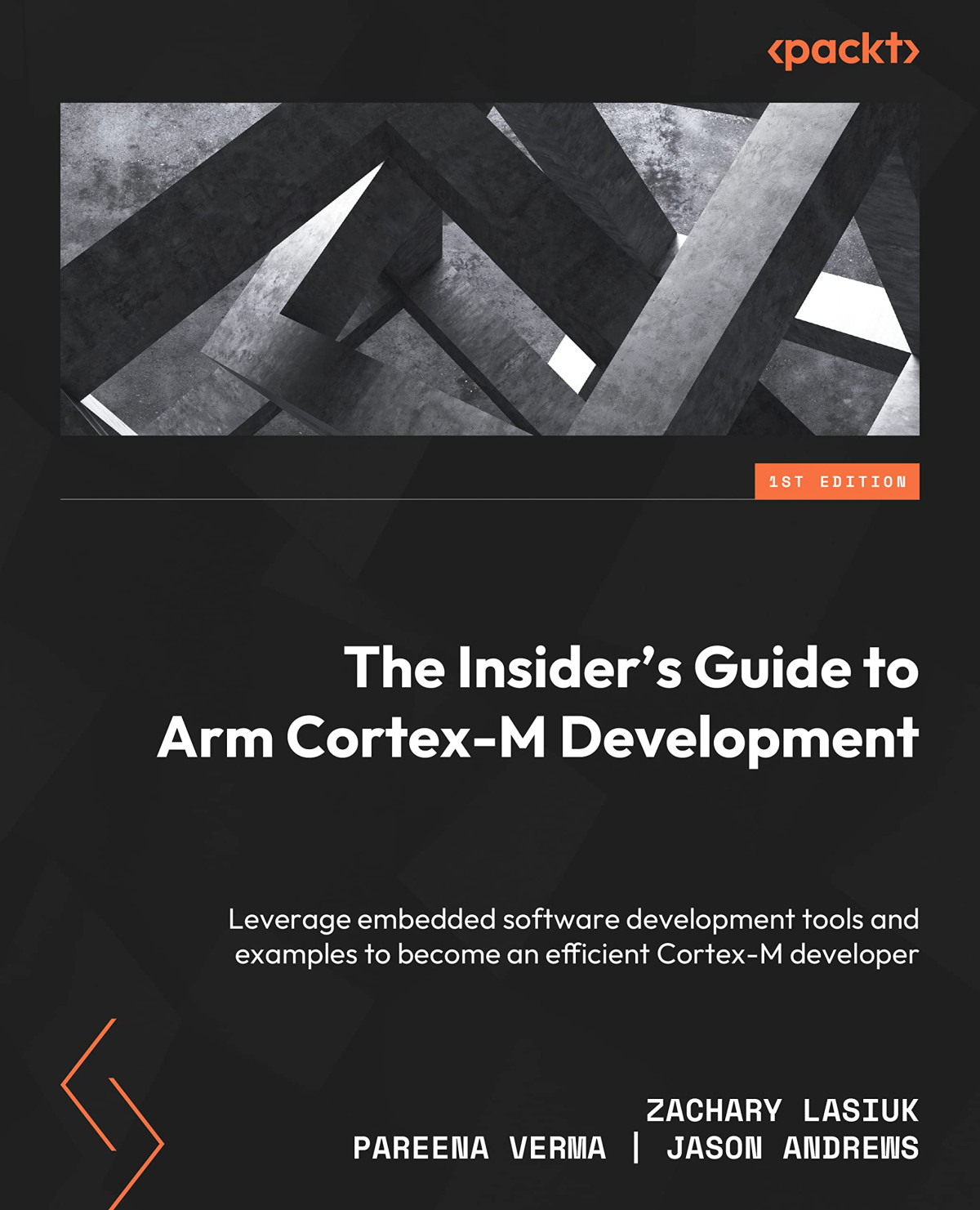 The Insiders Guide To Arm Cortexm Development Leverage Embedded Software Development Tools And Examples To Become An Efficient Cortexm Developer 1st Edition Zachary Lasiuk