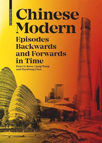 Chinese Modern Episodes Backwards And Forwards In Time Peter G Rowe