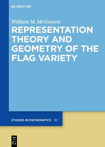 Representation Theory And Geometry Of The Flag Variety William M Mcgovern