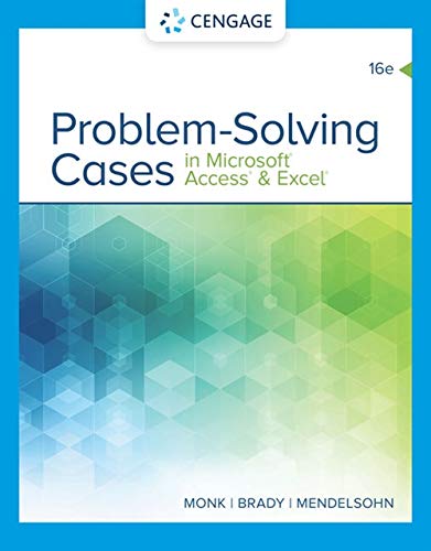 Problem Solving Cases In Microsoft Access Excel 16th Edition Ellen Monk