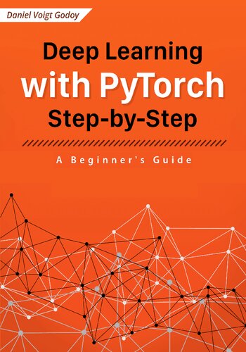 Deep Learning With Pytorch Stepbystep A Beginners Guide Daniel Voigt Godoy