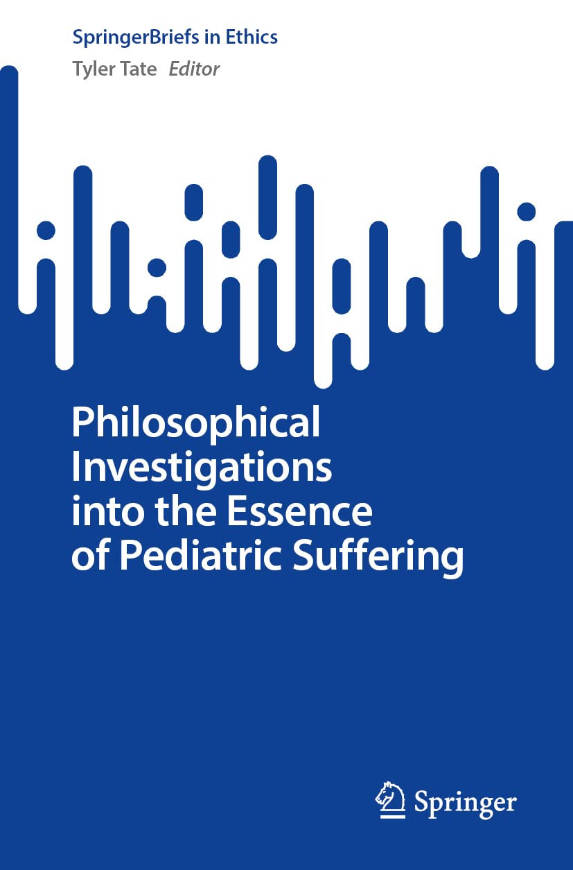 Philosophical Investigations Into The Essence Of Pediatric Suffering Tyler Tate