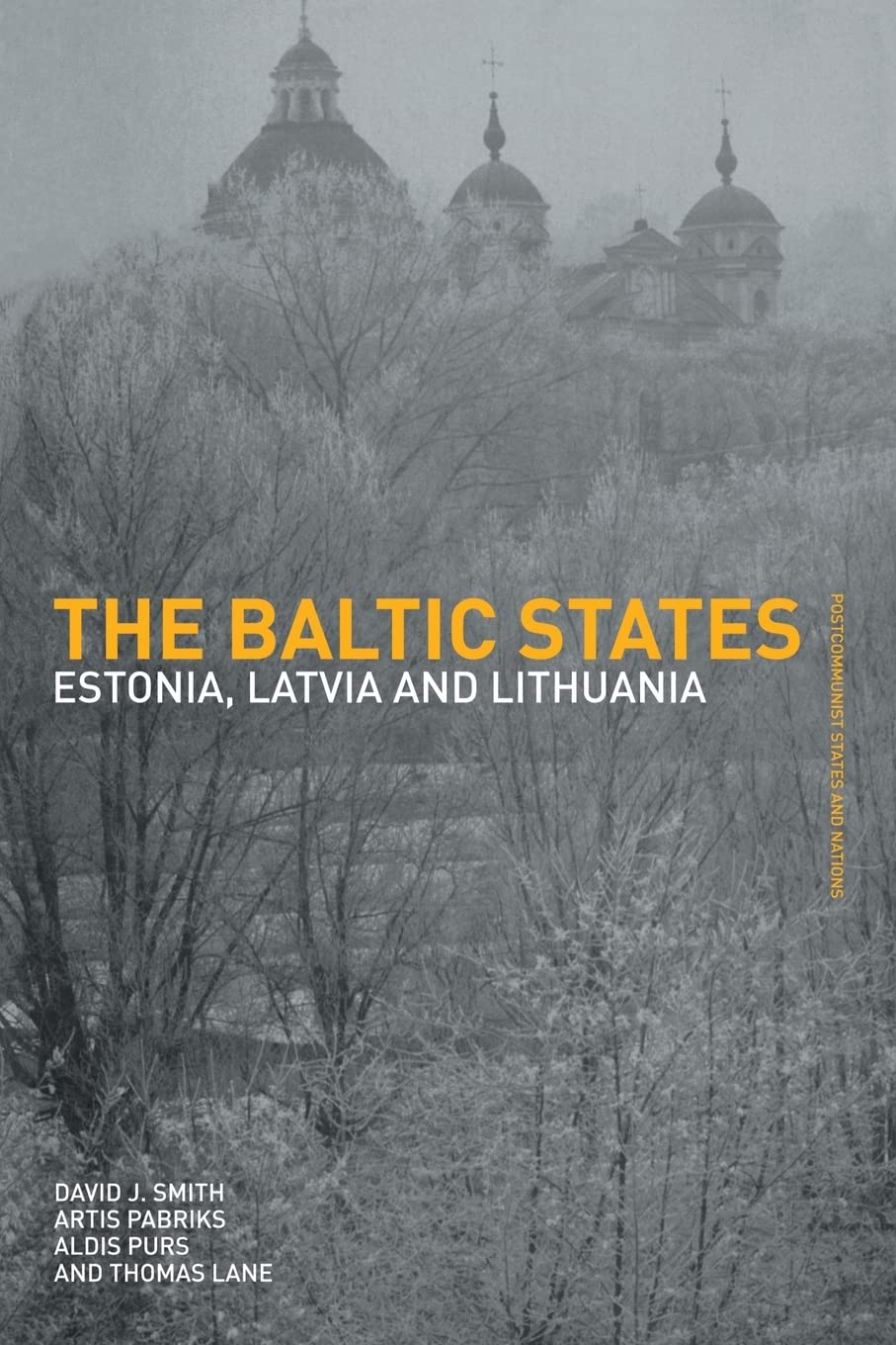 The Baltic States Estonia Latvia And Lithuania Postcommunist States And Nations 1st Edition Thomas Lane