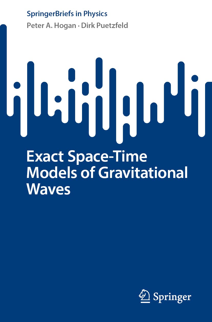 Exact Spacetime Models Of Gravitational Waves Peter A Hogan