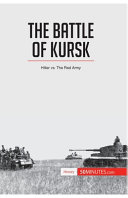 The Battle Of Kursk Hitler Vs The Red Army 50minutes