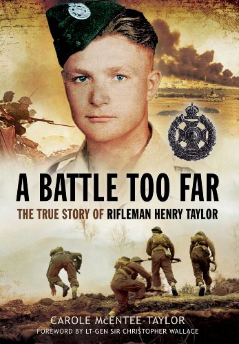 A Battle Too Far The True Story Of Rifleman Henry Taylor Carole Mcenteetaylor