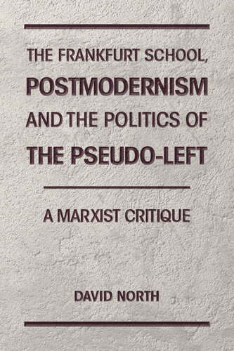 Frankfurt School And The Pseudoleft A Marxist Critique David North