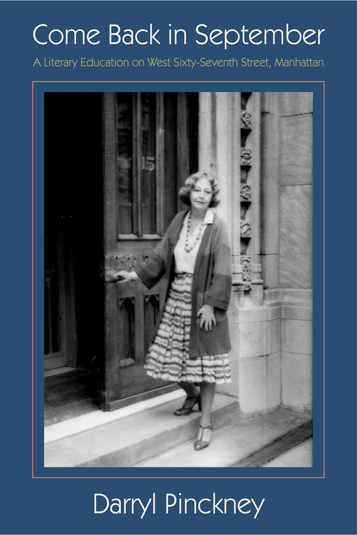 Come Back In September A Literary Education On West Sixtyseventh Street Manhattan Darryl Pinckney