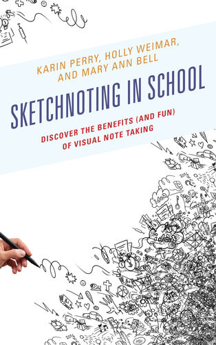 Sketchnoting In School Karin Perry Holly Weimar Mary Ann Bell