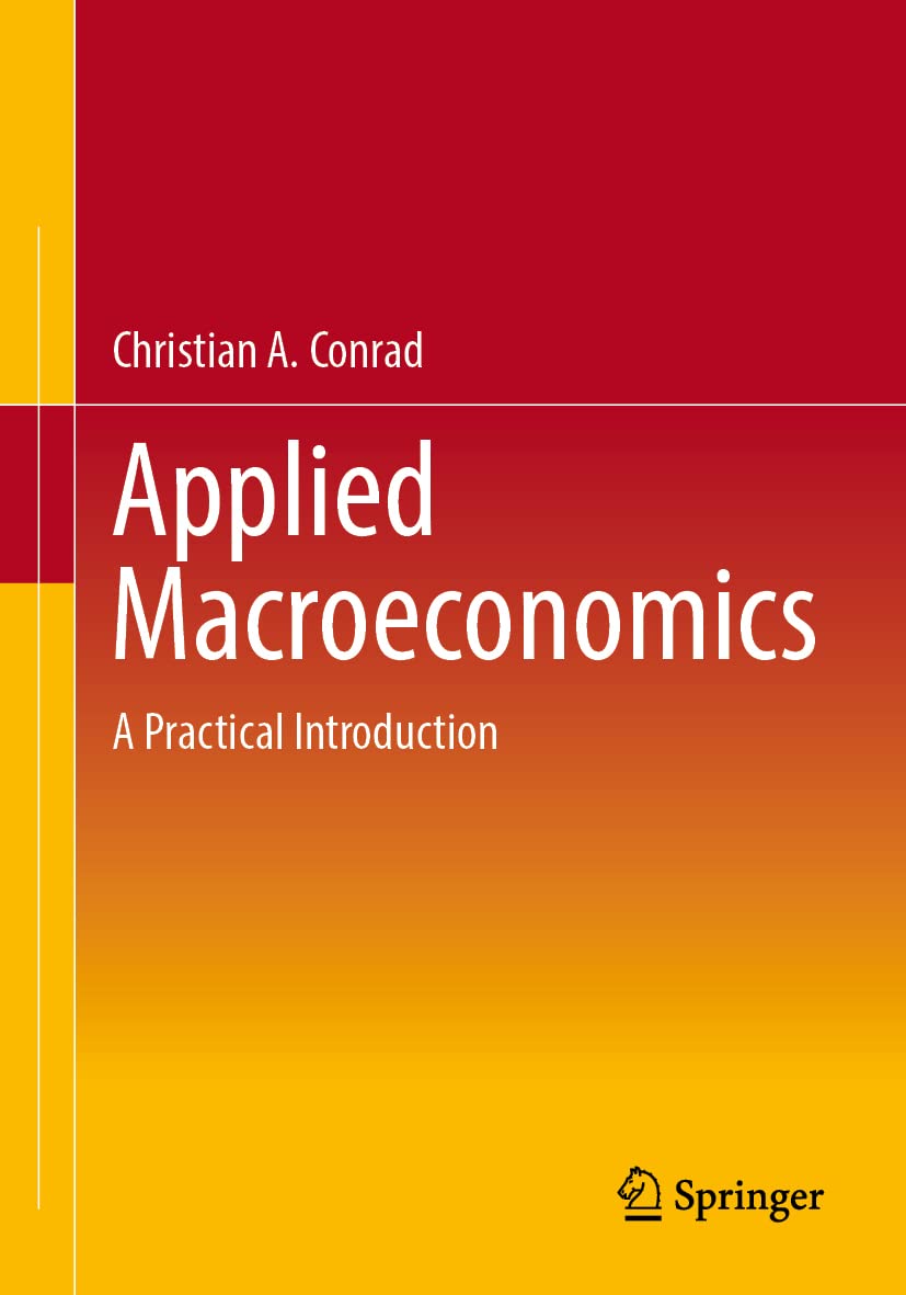 Applied Macroeconomics A Practical Introduction Christian A Conrad