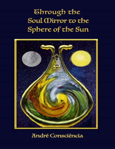 Through The Soul Mirror To The Sphere Of The Sun Andr Conscincia