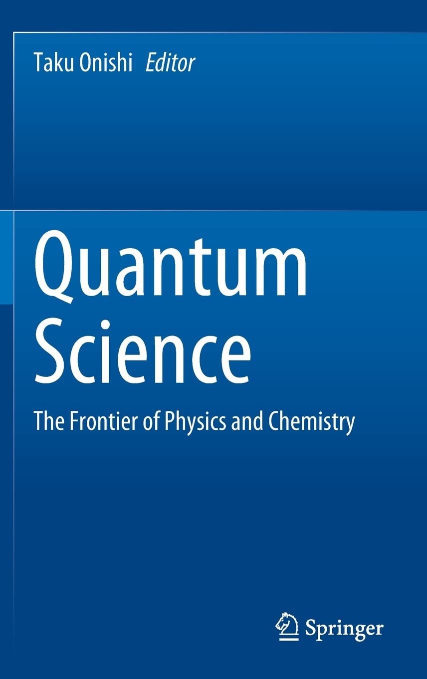 Quantum Science The Frontier Of Physics And Chemistry Taku Onishi