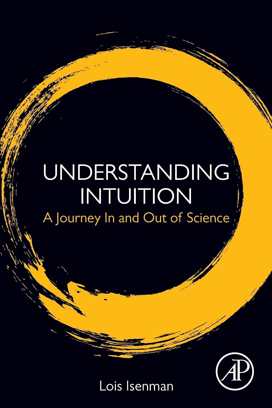 Understanding Intuition A Journey In And Out Of Science 1st Lois Isenman