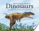 The Amazing World Of Dinosaurs An Illustrated Journey Through The Mesozoic Era James Kuether