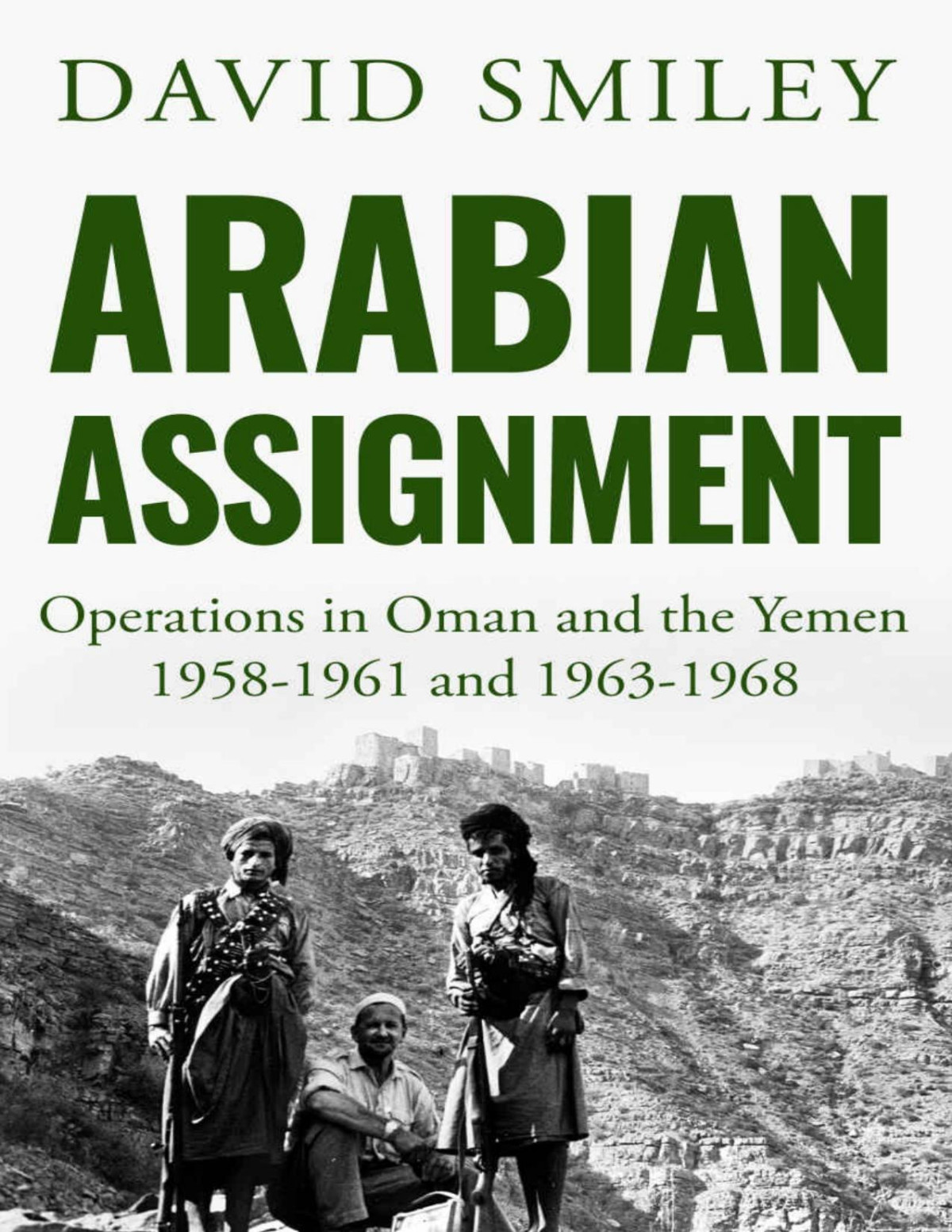 Arabian Assignment Operations In Oman And The Yemen Smiley David