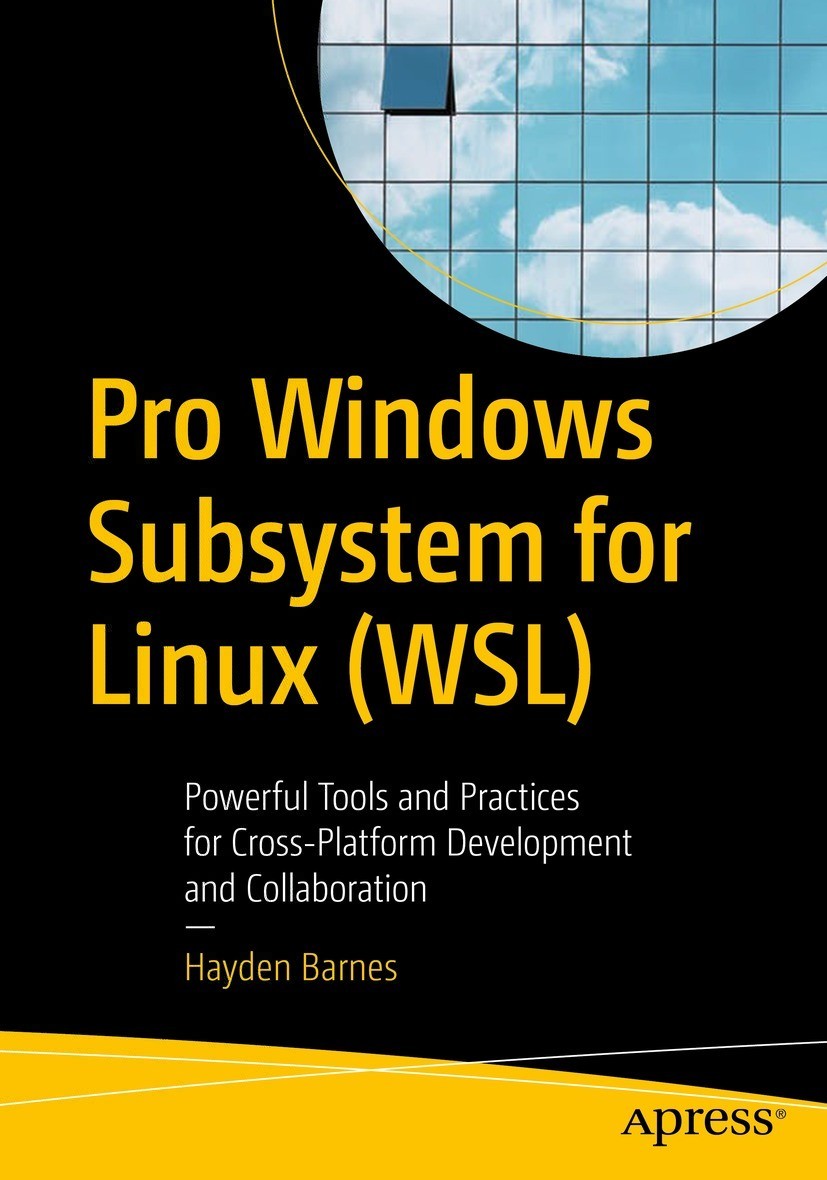 Pro Windows Subsystem For Linux Wsl 1st Edition Hayden Barnes
