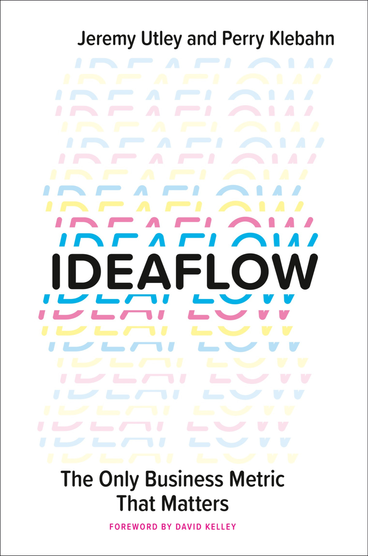 Ideaflow The Only Business Metric That Matters Jeremy Utley