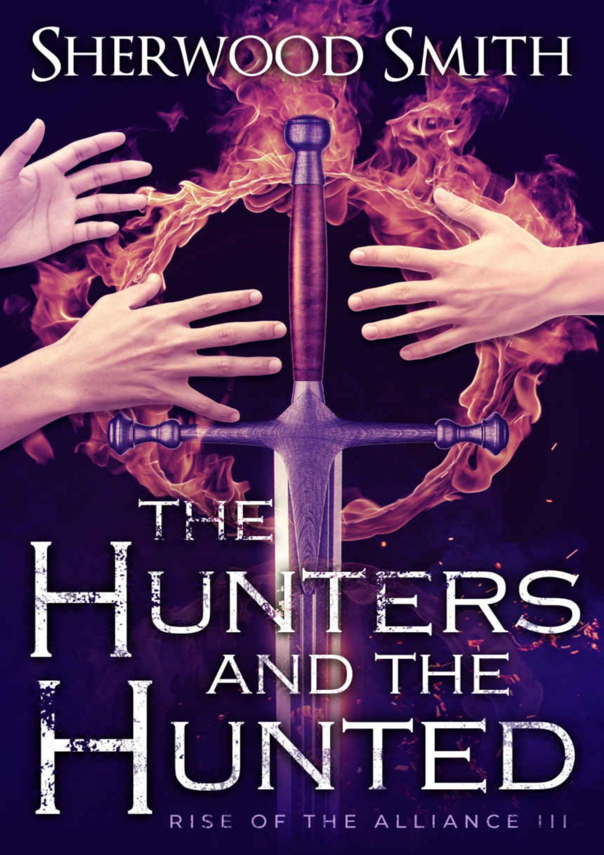 The Rise Of The Alliance Iii The Hunters And The Hunted Sherwood Smith