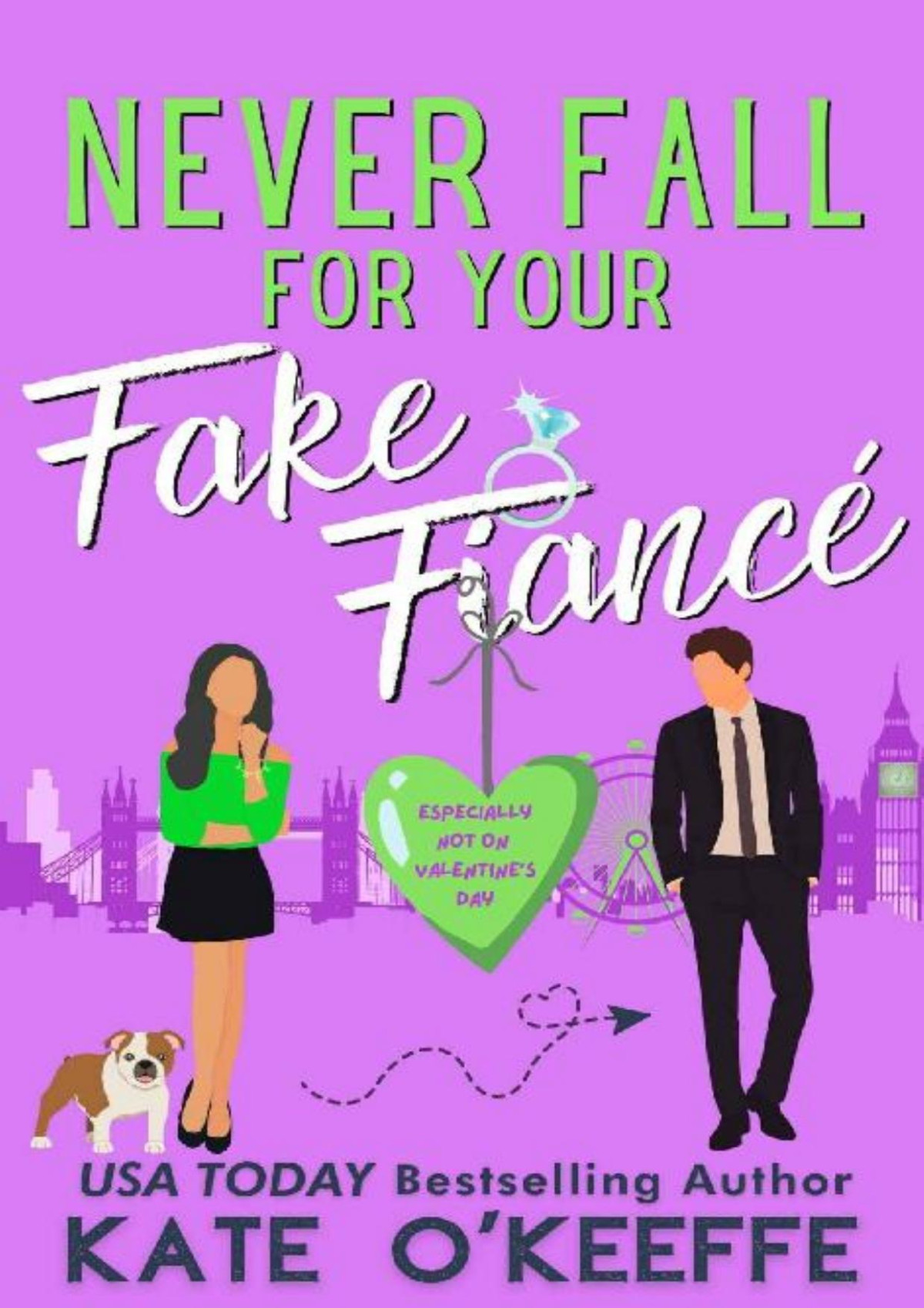 Never Fall For Your Fake Fianc Especially Not On Valentines Day A Laughoutloud Sweet Romantic Comedy Its Complicated Book 3 Kate Okeeffe