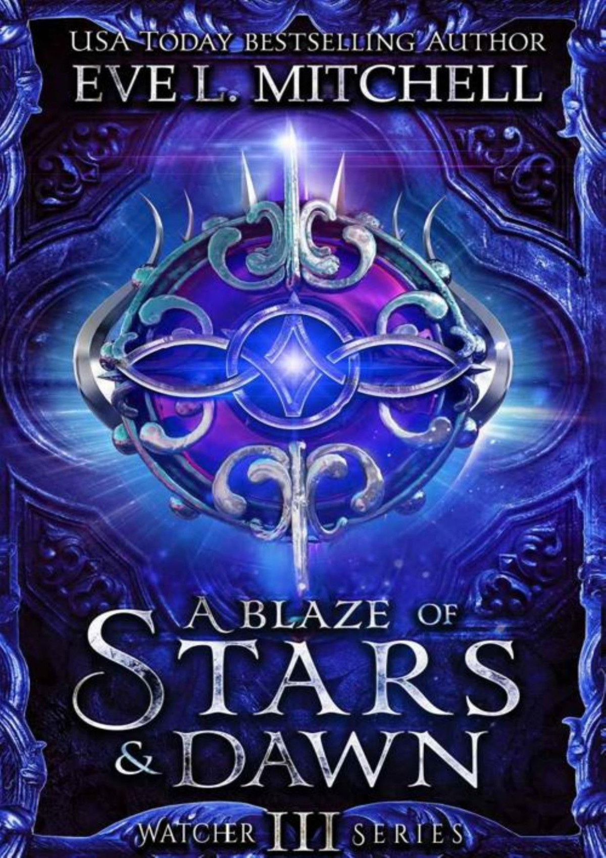 A Blaze Of Stars Dawn The Watcher Series Book 3 Eve L Mitchell