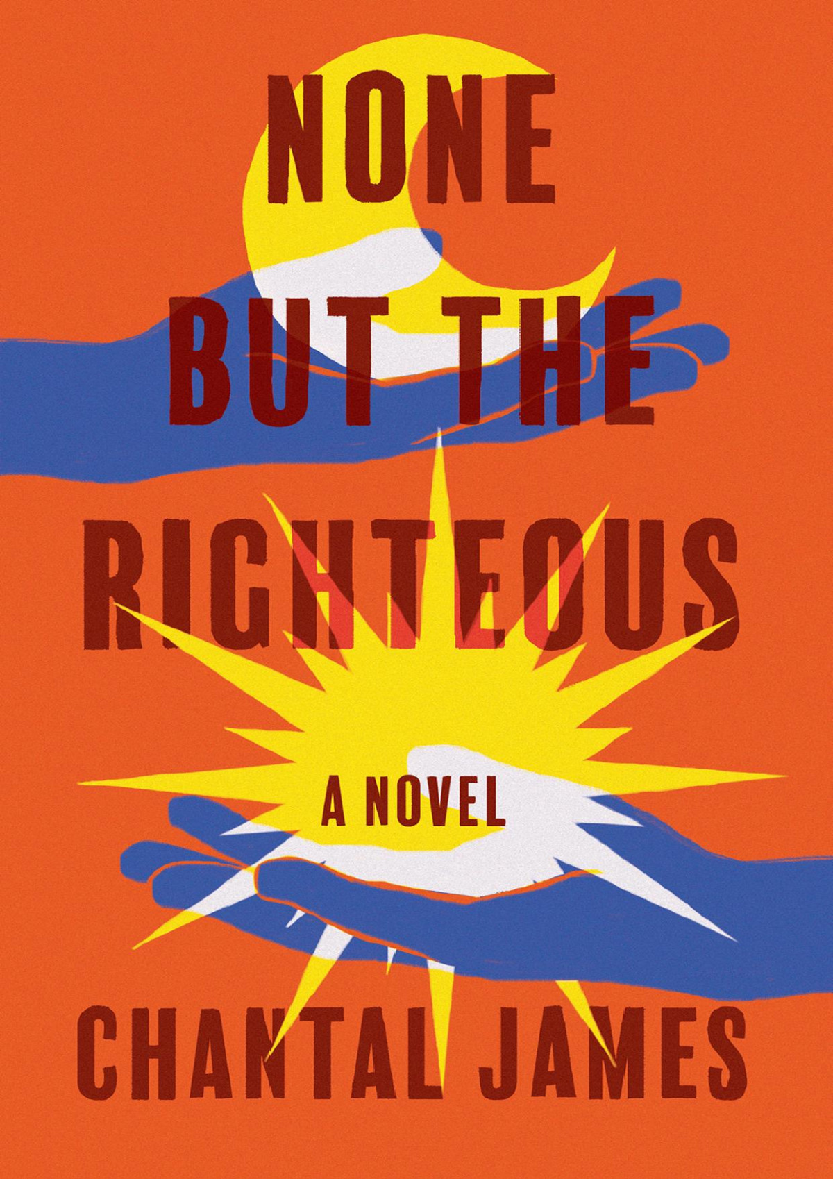 None But The Righteous Chantal James