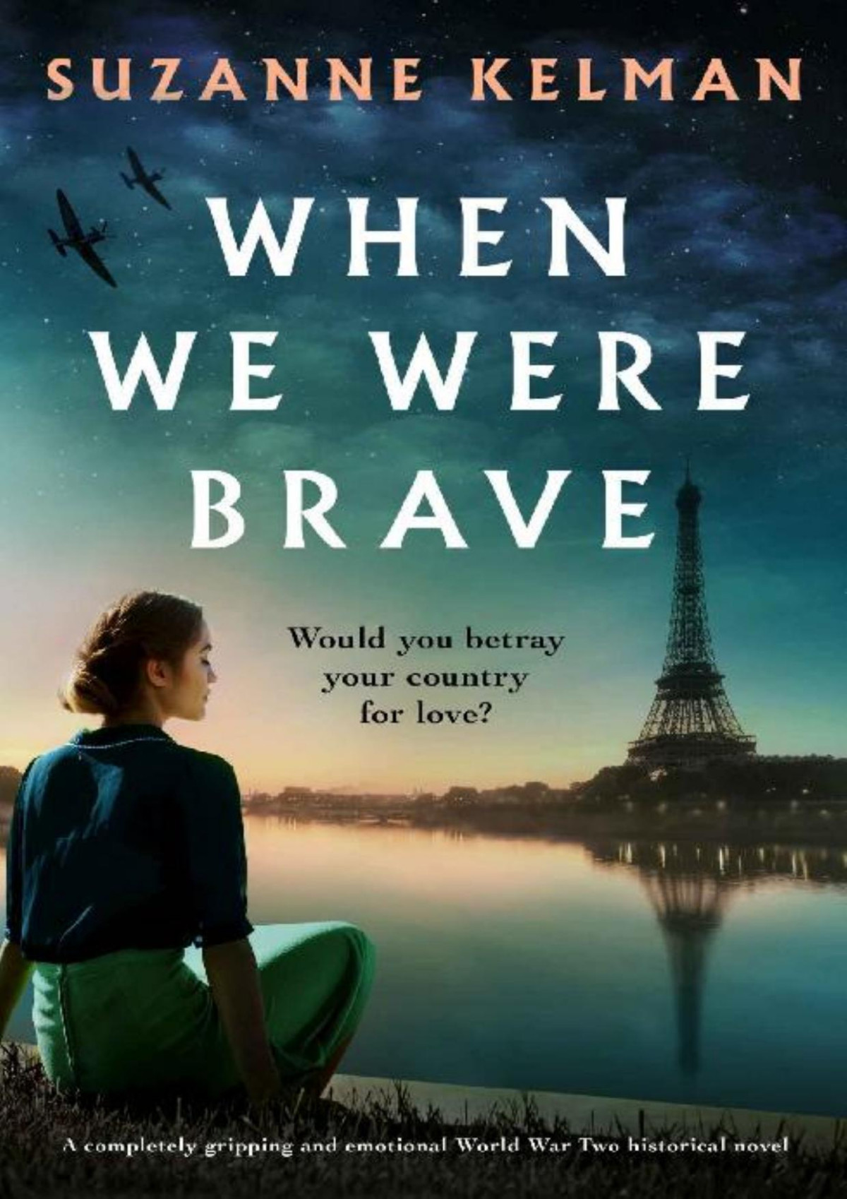 When We Were Brave A Completely Gripping And Emotional Ww2 Historical Novel Suzanne Kelman