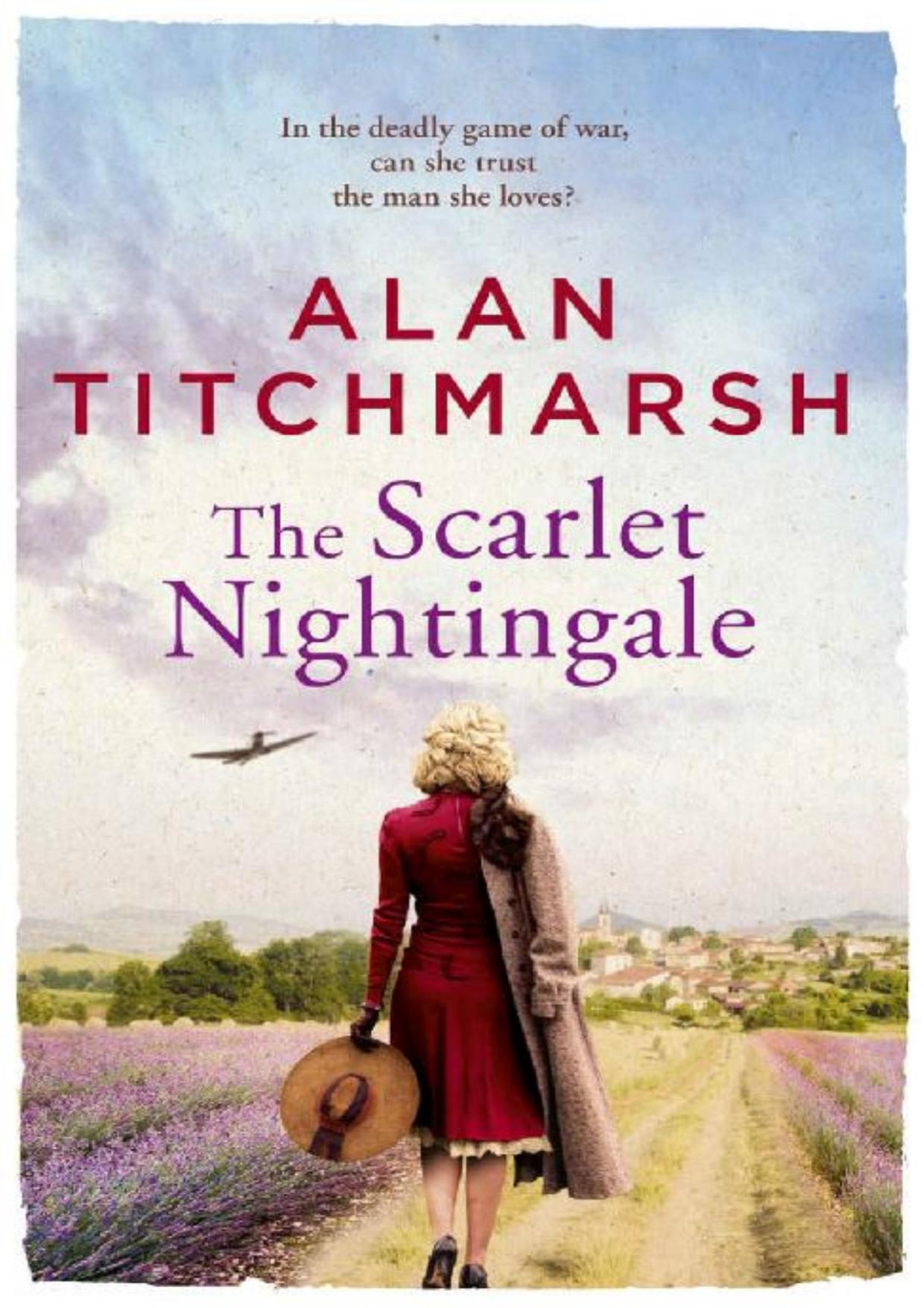 The Scarlet Nightingale A Thrilling Wartime Love Story Perfect For Fans Of Kate Morton And Tracy Rees Alan Titchmarsh