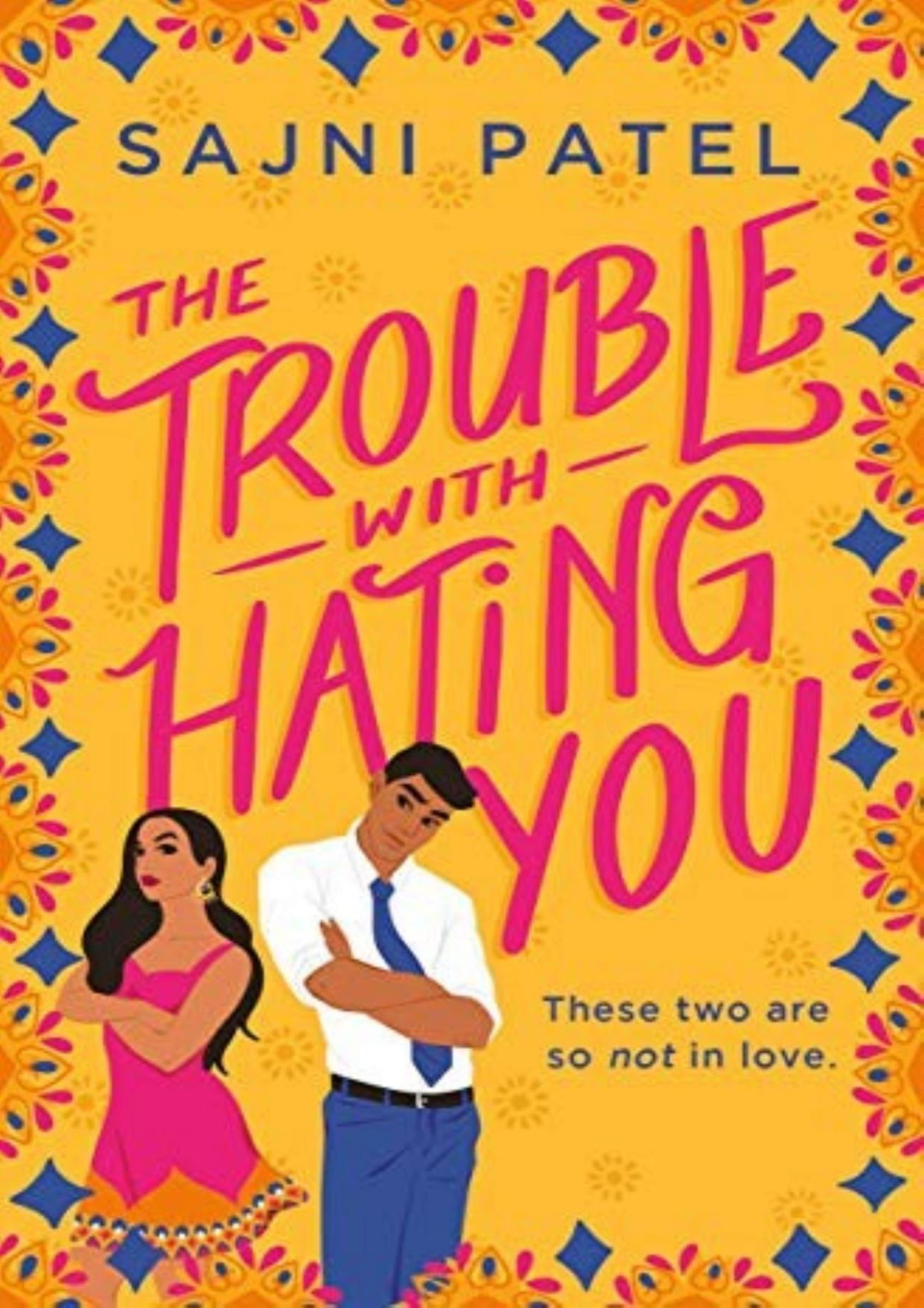 The Trouble With Hating You Sajni Patel