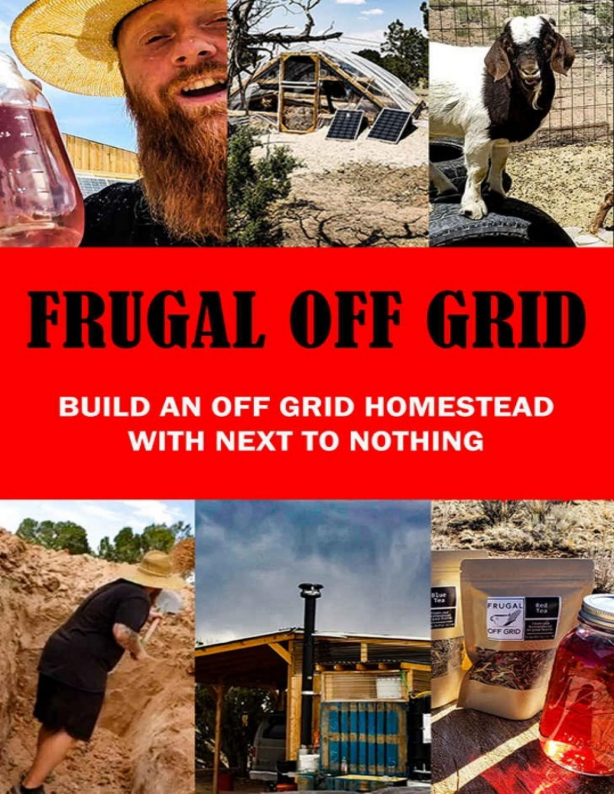 Frugal Off Grid Build An Off Grid Homestead With Next To Nothing John Hancock