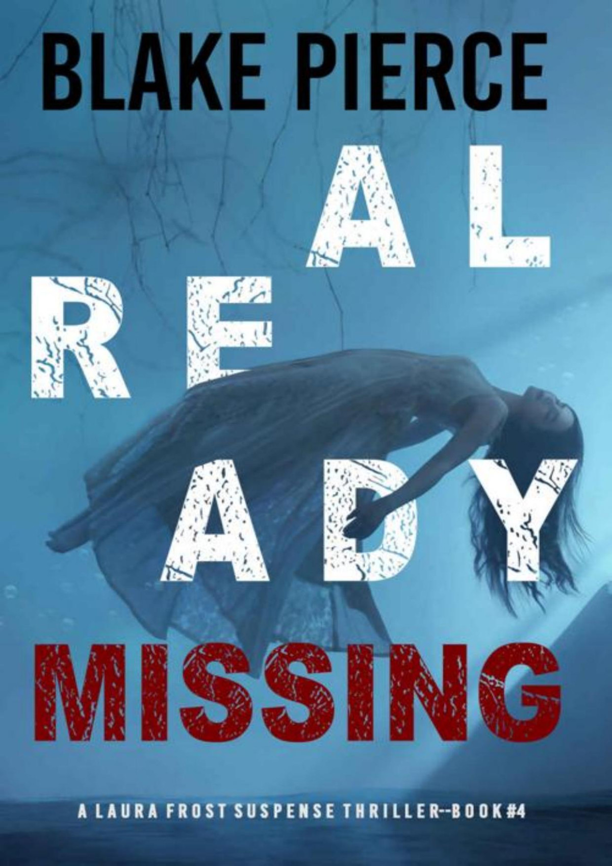 Already Missing A Laura Frost Fbi Suspense Thrillerbook 4 Blake Pierce