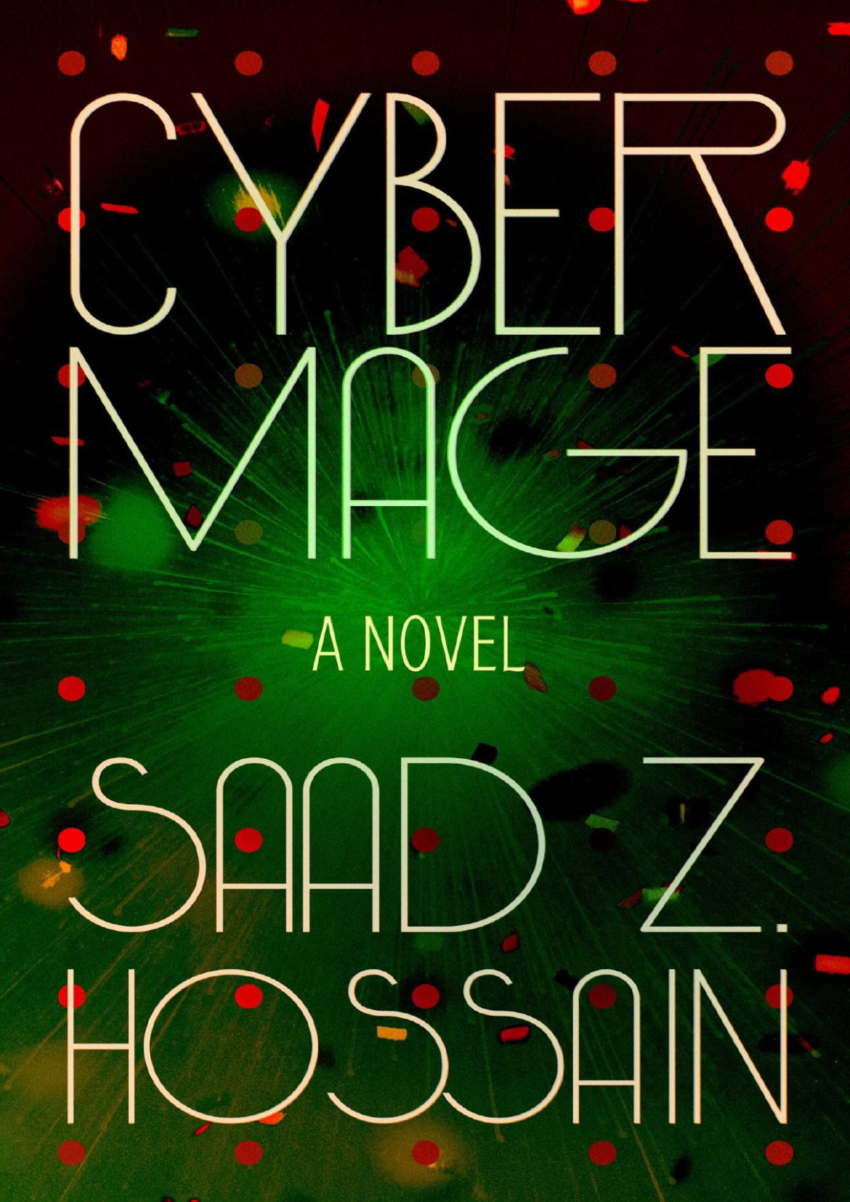 Cyber Mage A Novel Saad Z Hossain