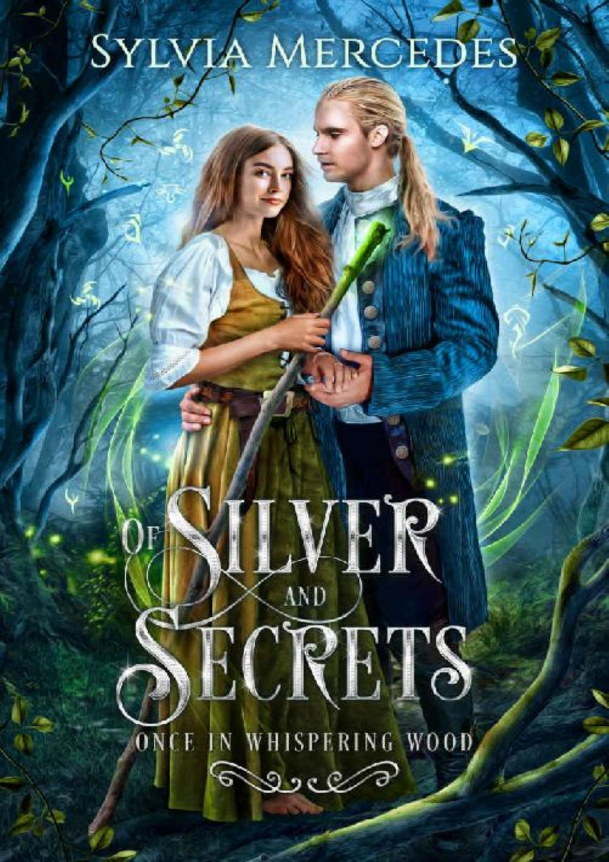 Of Silver And Secrets Once In Whispering Wood Sylvia Mercedes
