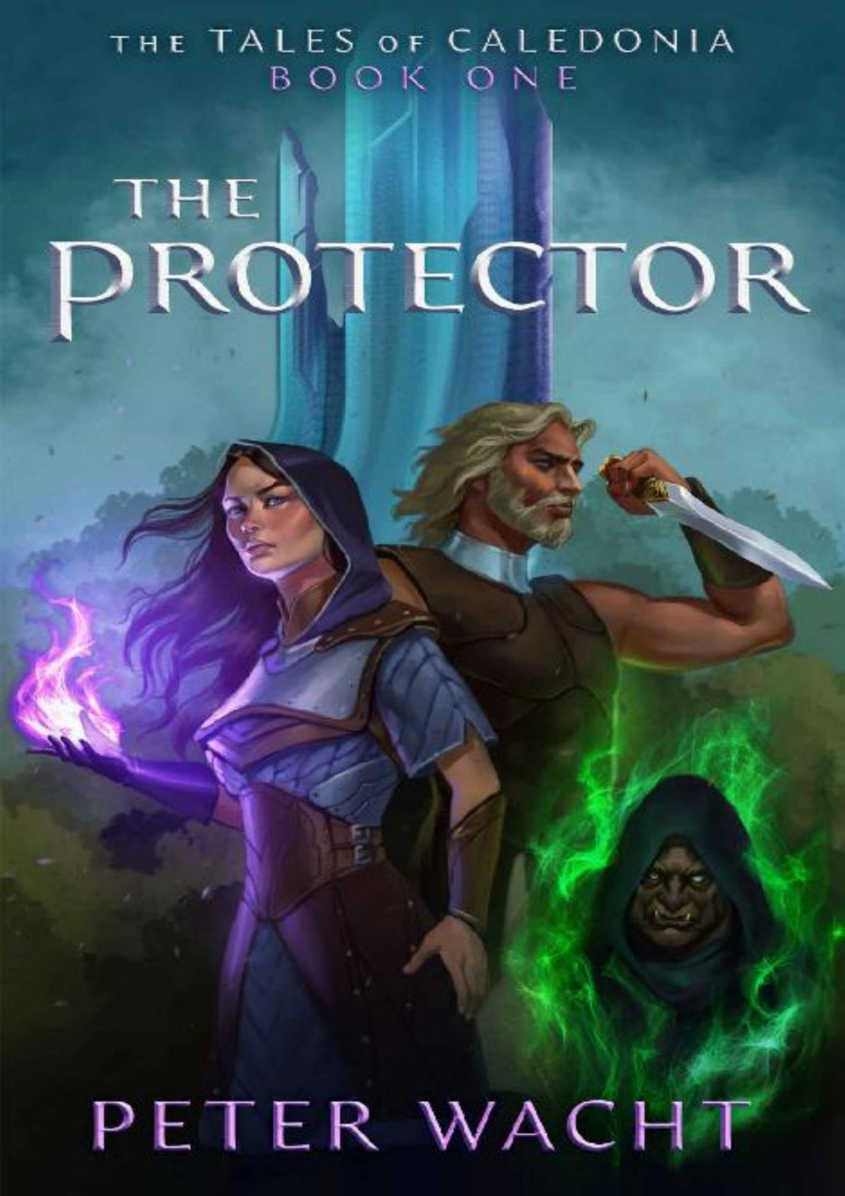 The Protector The Tales Of Caledonia Book 1 Peter Wacht