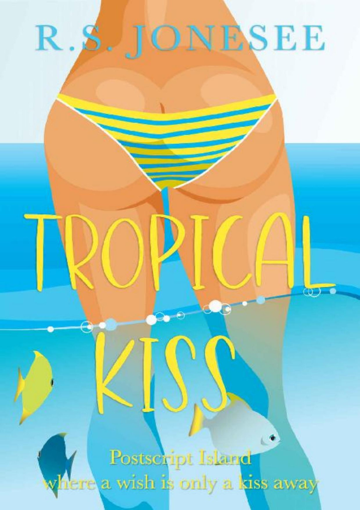 Tropical Kiss A Jilted Bride Romantic Comedy Postscript Island 1 Postscript Island Series R S Jonesee