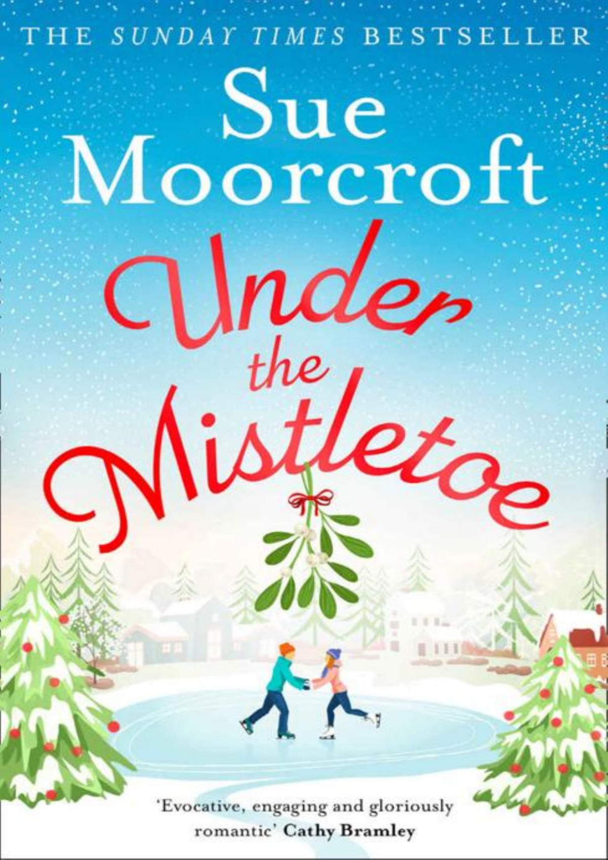 Under The Mistletoe Escape To The Snowdusted Village Of Middledip For This Years Most Romantic Festive Read Sue Moorcroft