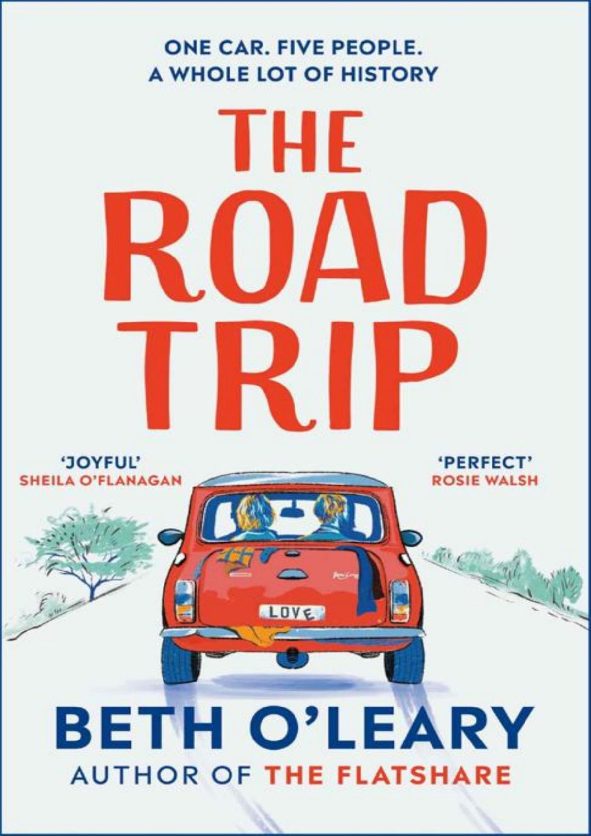 The Road Trip The Heartwarming New Novel From The Author Of The Flatshare And The Switch Beth Oleary