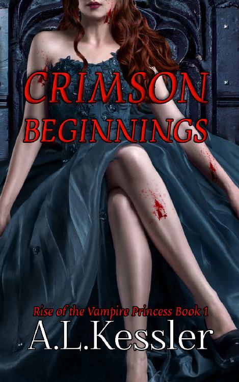 Crimson Beginnings Rise Of The Vampire Princess Book 1 Al Kessler