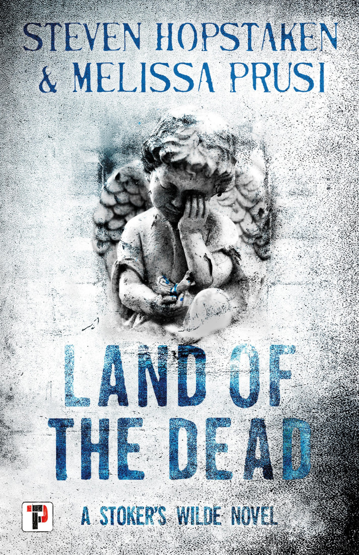 Land Of The Dead Steven Hopstaken Melissa Prusi