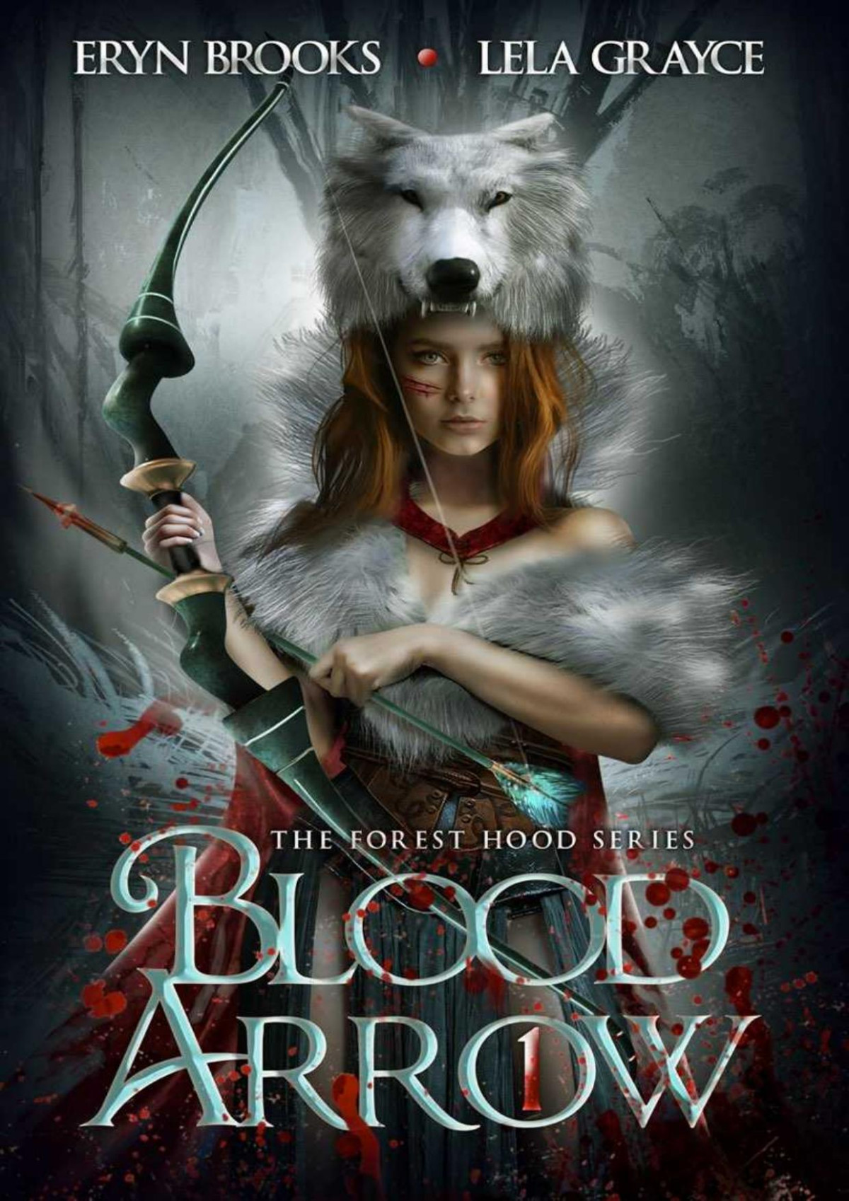 Blood Arrow The Forest Hood Series Book One Lela Grayce Eryn Brooks