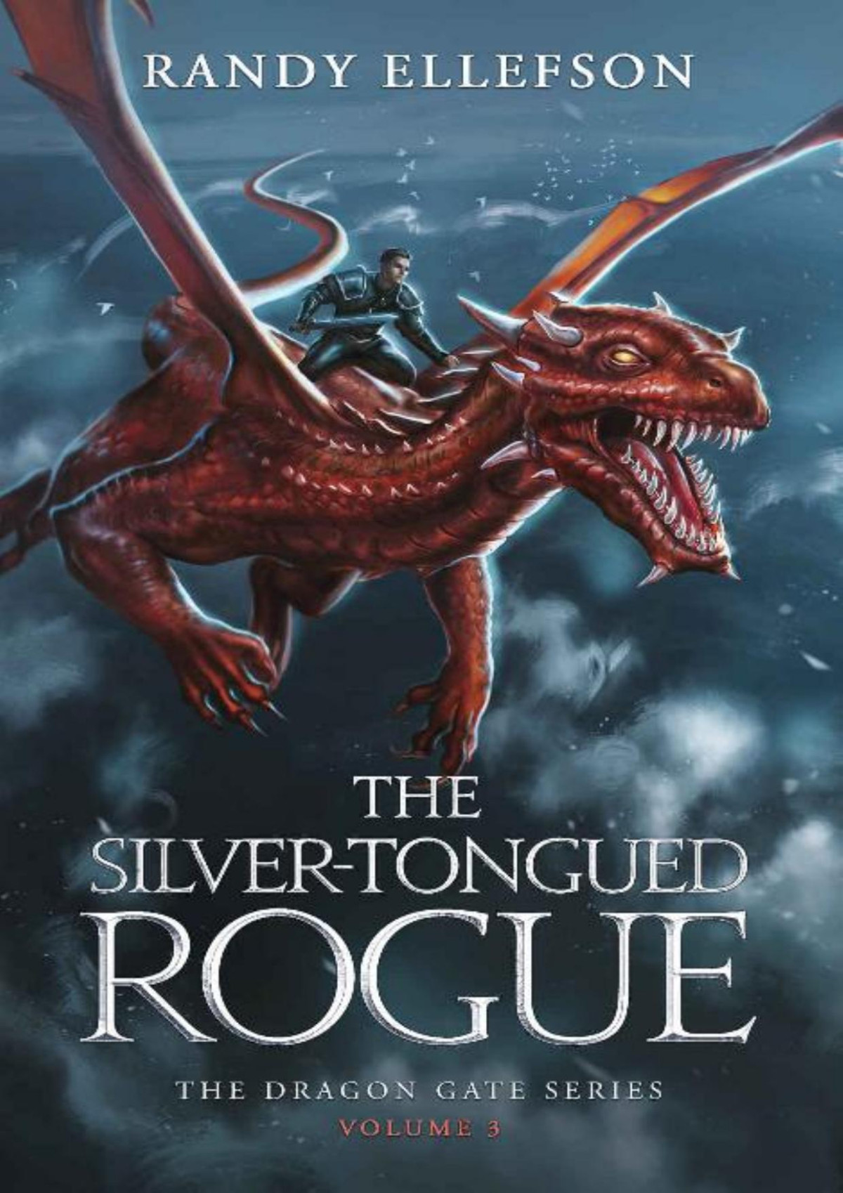 The Silvertongued Rogue An Epic Fantasy Adventure Novel The Dragon Gate Series Book 3 Randy Ellefson