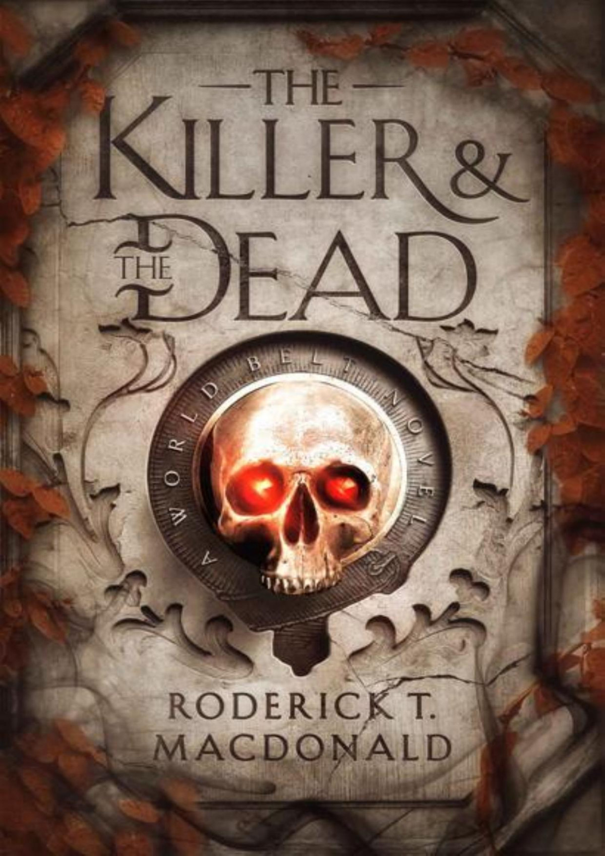 The Killer And The Dead The World Belt Series Roderick T Macdonald