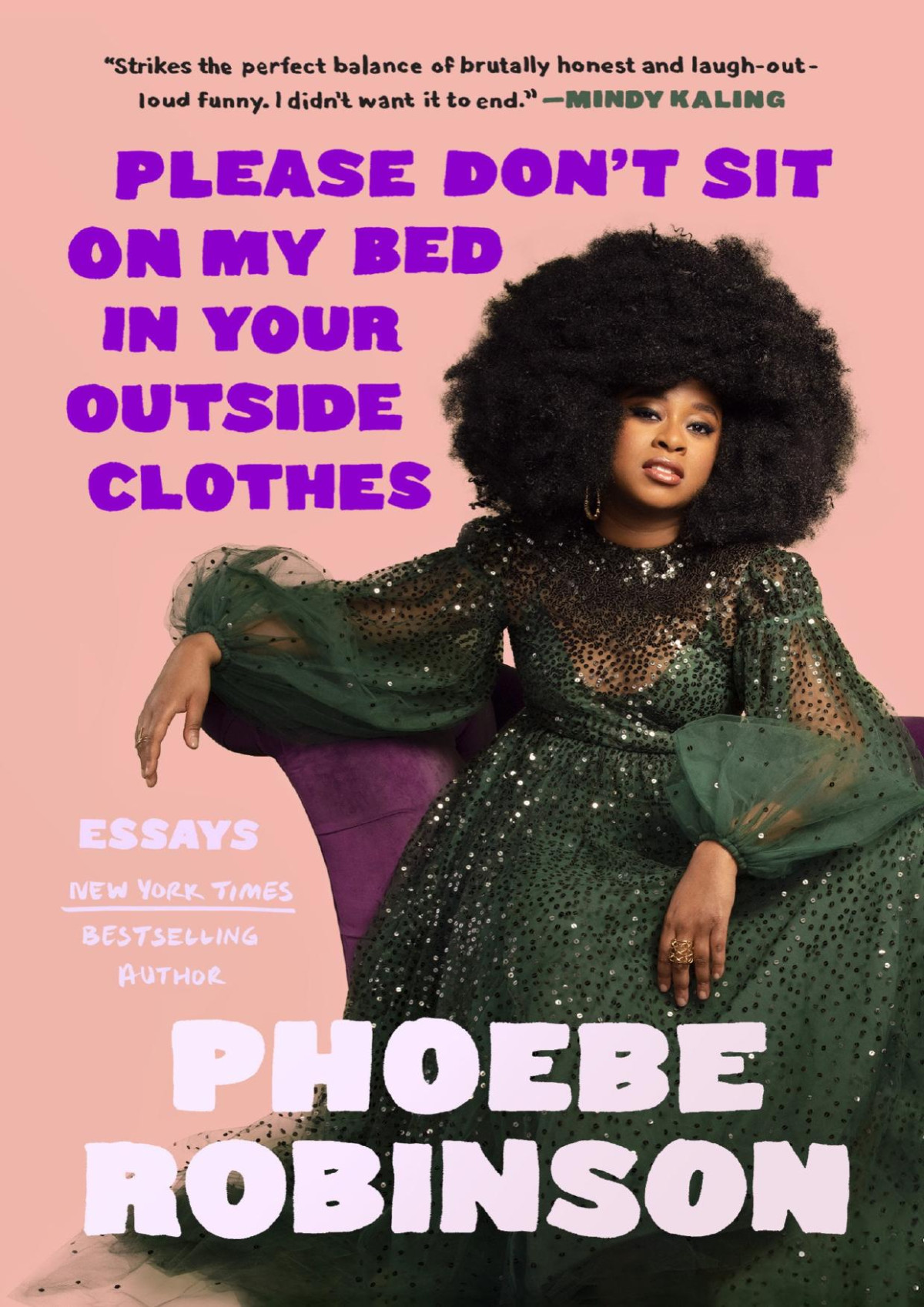 Please Dont Sit On My Bed In Your Outside Clothes Phoebe Robinson