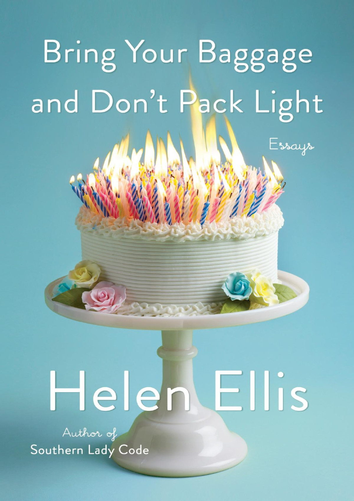 Bring Your Baggage And Dont Pack Light Helen Ellis