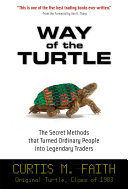 Way Of The Turtle The Secret Methods That Turned Ordinary People Into Legendary Traders Curtis Faith