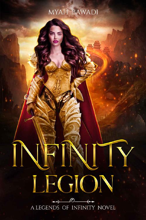 Infinity Legion The Legends Of Infinity 1 1st Edition Myah Bawadi