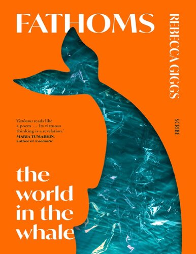 Fathoms The World In The Whale Rebecca Giggs
